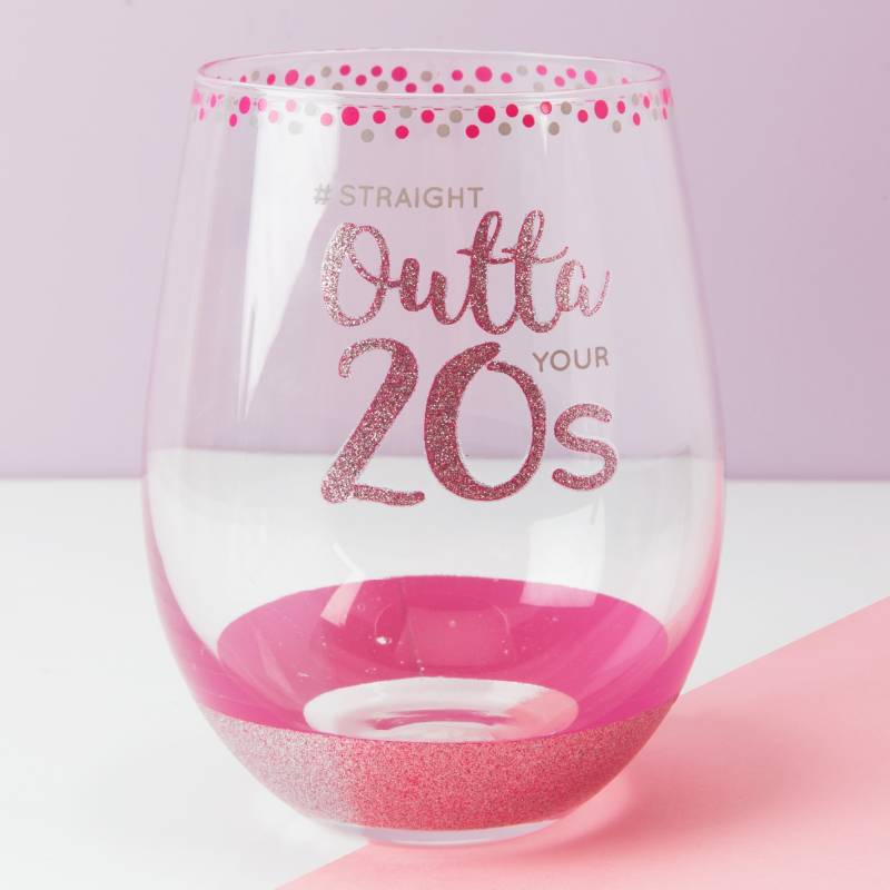 Straight Outta Your 20s Glass
