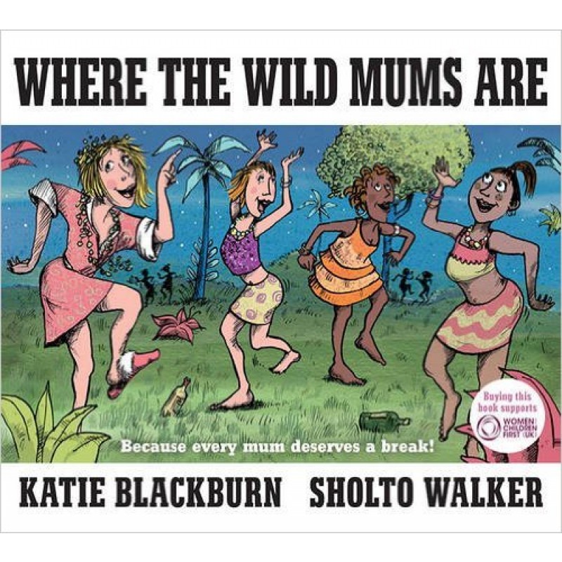 Where The Wild Mums Are Book